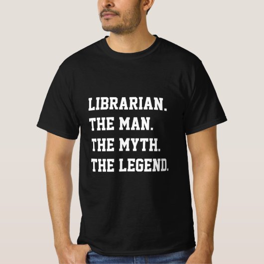 Librarian the Man the Myth the Legend T-Shirt (Voorkant)