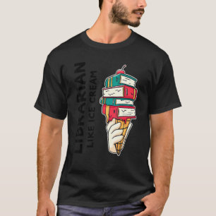 Librarian zoals Ice Cream Ice Cream Librarian T-shirt