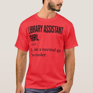 LIBRARY ASSISTANT Girl als een normaal meisje, maa T-shirt