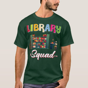 Library Squad Bookworm Reading Book Lover Libraria T-shirt