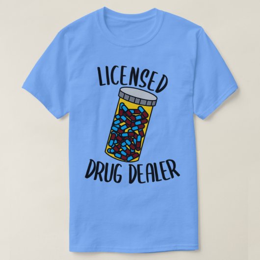 Licensed Drug Dealer Pharmacist 4 T-shirt (Design voorkant)