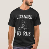 Licensed to RUB Grappige Massage Therapeut LMT The T-shirt (Voorkant)