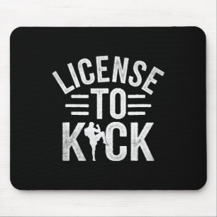 Licentie om Kick Kickboksen Kickbox Kickboxer _1 Muismat