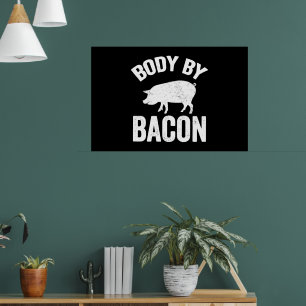 Lichaam door spek varkens liefhebber poster