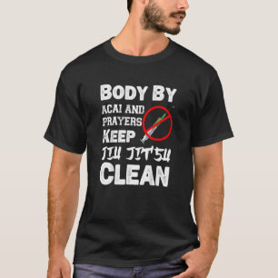 Lichaam van Acai en Prayer Houd Jiu Jitsu schoon T-shirt