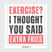 Lichaamsbeweging? Ik dacht dat je extra friet zei  Sticker (Vel)