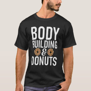 Lichaamsbouw en Donuts Gym Workout Bodybuilding T-shirt