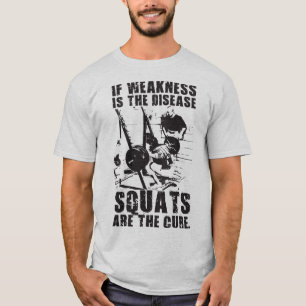 "Lichaamsopbouw" Motivatie - Squat is de remedie T-shirt