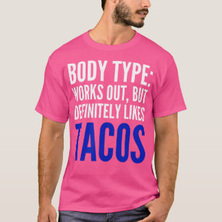 Lichaamstype Sport Maar Liefst Tacos T-shirt