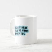 Lichamelijk hier, mentaal thuis met mijn hond koffiemok (Voorkant links)
