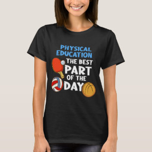 lichamelijke opvoeding het beste deel van de dag t-shirt