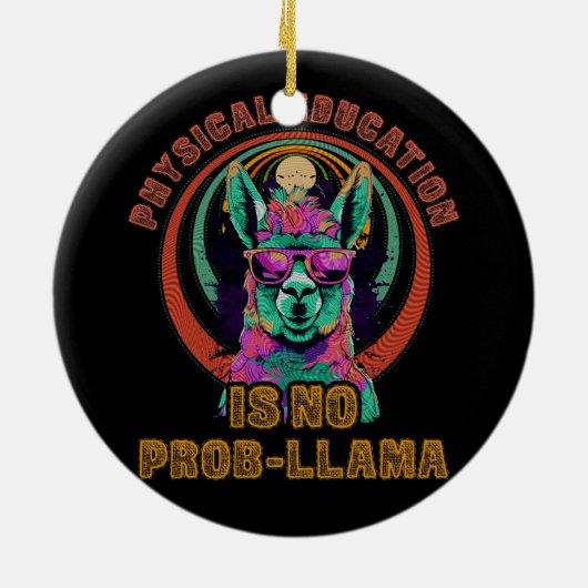 Lichamelijke opvoeding is geen Prob Llama Grappige Keramisch Ornament (Achterkant)