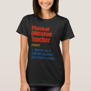 Lichamelijke opvoeding leraar definitie grappig te t-shirt
