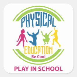 Lichamelijke opvoeding...Wees cool, speel op schoo Vierkante Sticker