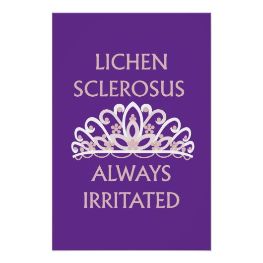 Lichen Sclerosus Bewustzijn "Altijd Geïrriteerd" Perfect Poster (Voorkant)