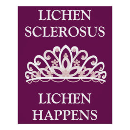 Lichen Sclerosus Bewustzijn "Lichen Gebeurt" Perfect Poster