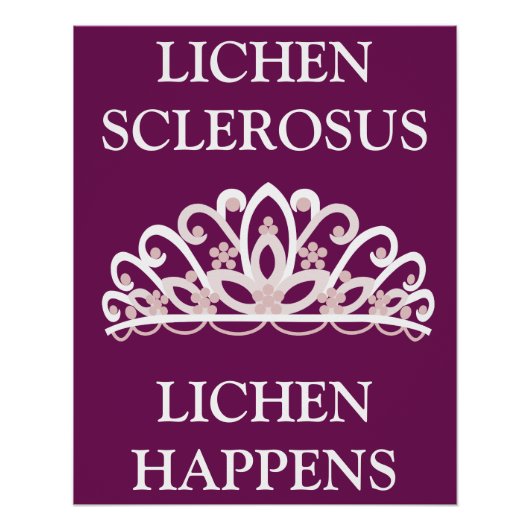 Lichen Sclerosus Bewustzijn "Lichen Gebeurt" Perfect Poster (Voorkant)