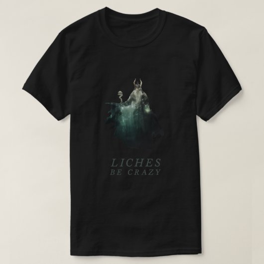 Liches are Crazy - Lich D&amp;D DnD Dungeons en T-shirt (Design voorkant)