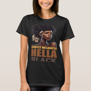 Licht geMelaneerde Hella Black History Melanin Afr T-shirt