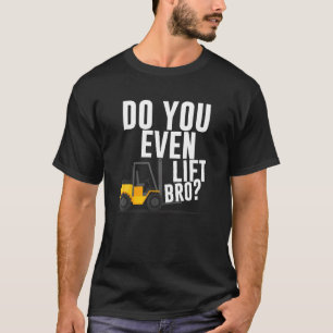 Licht je zelfs het pakhuis van de Vorklift operato T-shirt