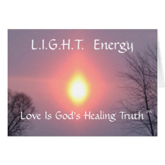licht, L.I.G.H.T.  Energie, liefde is Gods gezondh