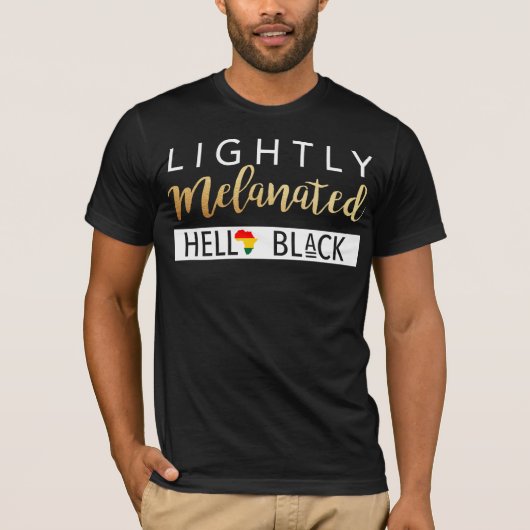 Licht Melanated Hella Black African American T-shirt (Voorkant)