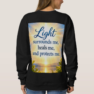 Licht omringt me, geneest me en beschermt me. trui