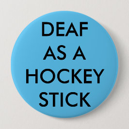 Lichtblauwe knop/pin, "doaf als hockey Stick" Ronde Button 4,0 Cm
