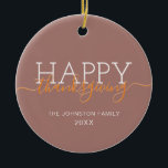 Lichtbruine Happy Thanksgiving Keramisch Ornament<br><div class="desc">Licht bruin Happy Thanksgiving-ornament</div>