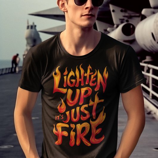 Lichter worden, het is gewoon vuur t-shirt