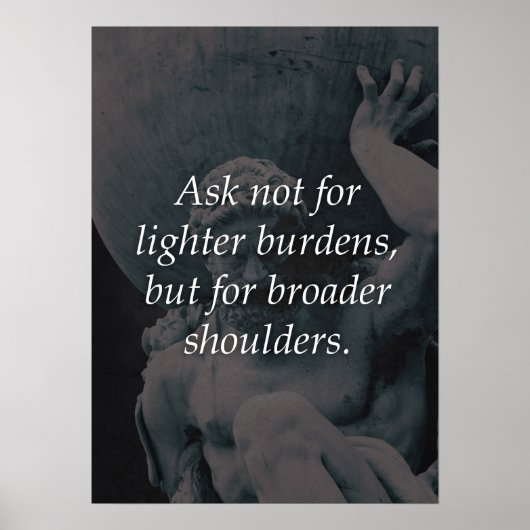 Lichtere burdens vs Broader Shoulders, Stoic Poster (Voorkant)