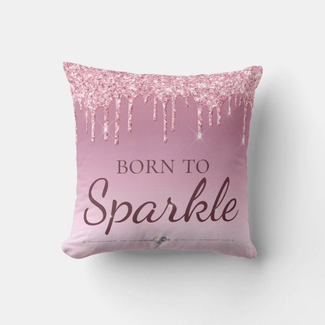 Lichtroze glam druppelende glitter Geboren om te f Kussen (Voorkant)
