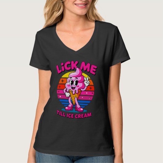Lick Me Till Ice Cream beroemd gemaakt door Funny  T-shirt (Voorkant)