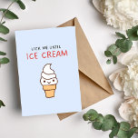 Lick me tot Ice Cream Funny Birthday Kaart<br><div class="desc">Een speelse en ongepaste Kaart voor je liefje: Lick Me Until Ice Cream met Vute Ice Cream Cone Graphic Design. Deze kaart is een geweldige manier om je liefje te shows dat je van ze houdt met een lach. Het ijsconus grafische ontwerp voegt een vleugje zoetheid toe aan de humor,...</div>