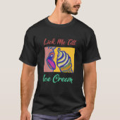 Lick me tot Ice Cream T-shirt (Voorkant)