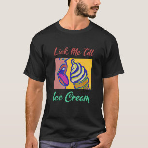 Lick me tot Ice Cream T-shirt