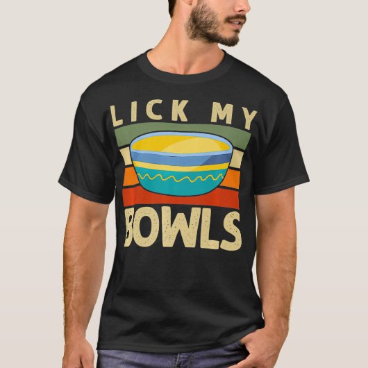 Lick My Bowls Premium  T-shirt (Voorkant)