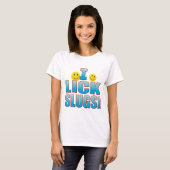 Lick Slugs Life B T-shirt (Voorkant volledig)
