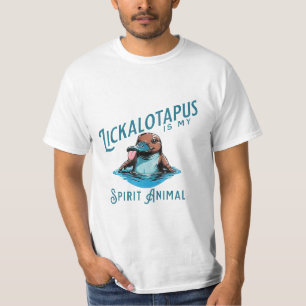Lickalotapus is mijn spirituele dier t-shirt