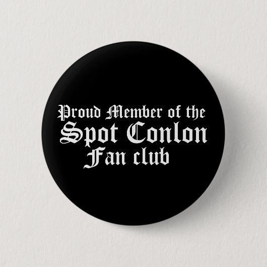 lid van de partij, Spot Conlon, Fan club Ronde Button 5,7 Cm (Voorkant)
