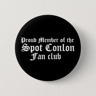 lid van de partij, Spot Conlon, Fan club Ronde Button 5,7 Cm