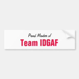 lid van team IDGAF Bumpersticker
