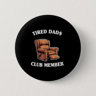 Lid vermoeide vaders club fauteuil heren humor opa ronde button 5,7 cm