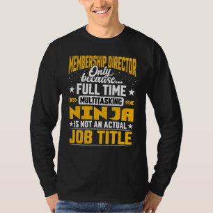 Lidmaatschap Directeur Functietitel Lidmaatschap E T-shirt