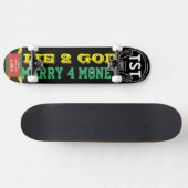 LIE 2 GOD MARRY 4 GELD Skateboard (Horizontaal)