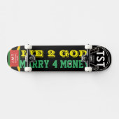 LIE 2 GOD MARRY 4 GELD Skateboard (Horizontaal)