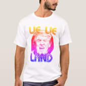 Lie Lie Land Anti Trump T-Shirt (Voorkant)