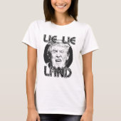 Lie Lie Land Anti Trump T-Shirt (Voorkant)