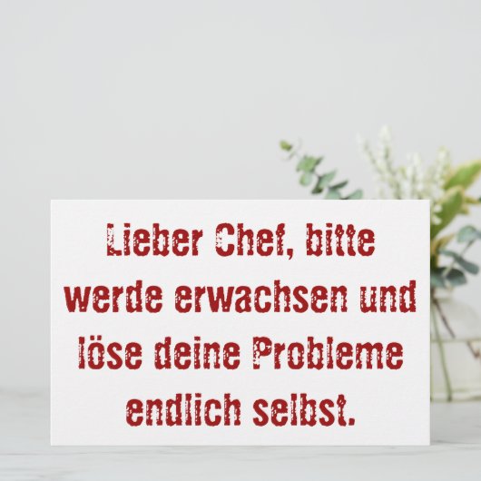 "Lieber Chef, bitte werde erwachsen..." Briefpapier (Staand voorkant)