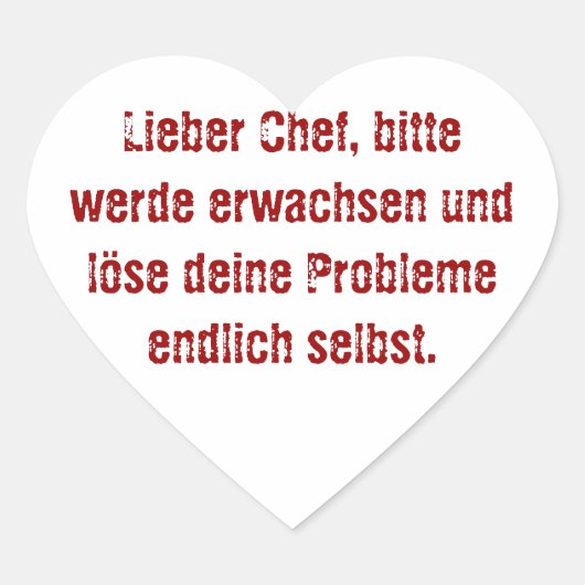 "Lieber Chef, bitte werde erwachsen..." Hart Sticker (Voorkant)